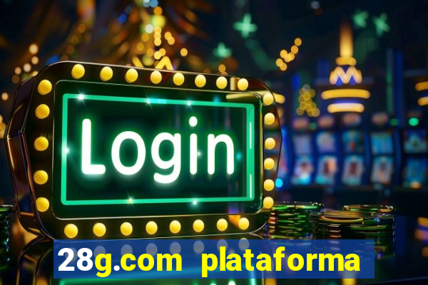 28g.com plataforma de jogos